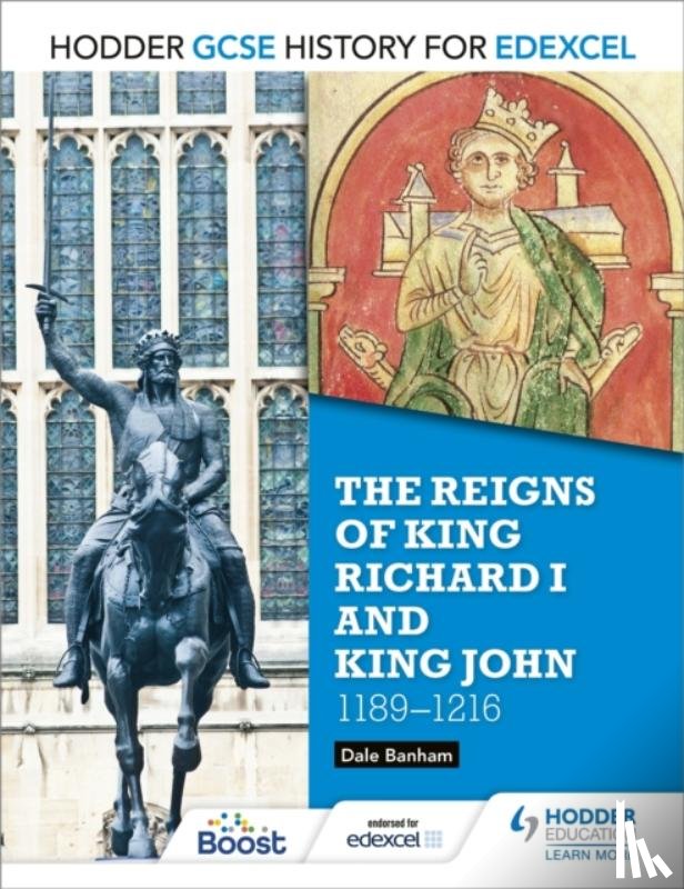 Banham, Dale - Hodder GCSE History for Edexcel: The reigns of King Richard I and King John, 1189-1216