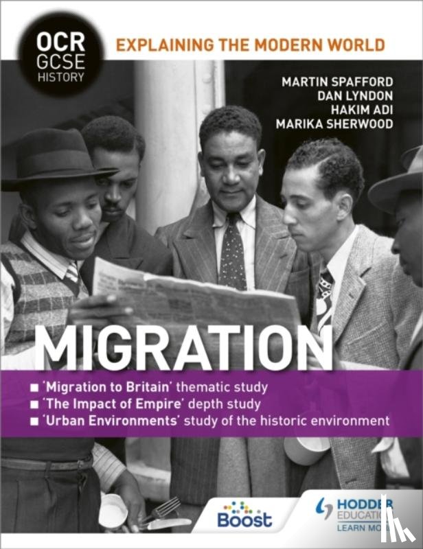 Spafford, Martin, Lyndon, Dan, Sherwood, Marika, Adi, Hakim - OCR GCSE History Explaining the Modern World: Migration, Empire and the Historic Environment