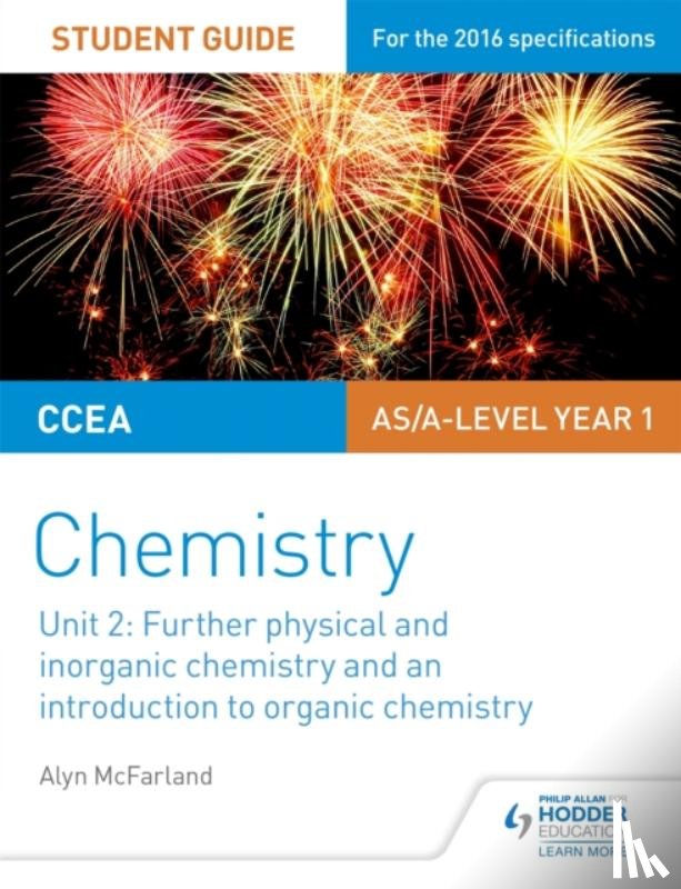 McFarland, Alyn G. - CCEA AS Unit 2 Chemistry Student Guide: Further Physical and Inorganic Chemistry and an Introduction to Organic Chemistry