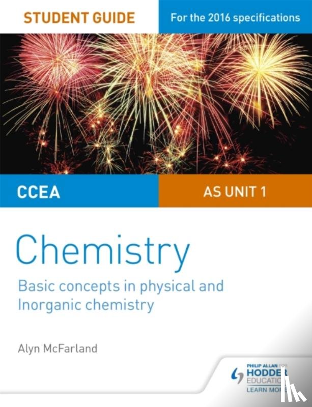McFarland, Alyn G. - CCEA AS Unit 1 Chemistry Student Guide: Basic concepts in Physical and Inorganic Chemistry