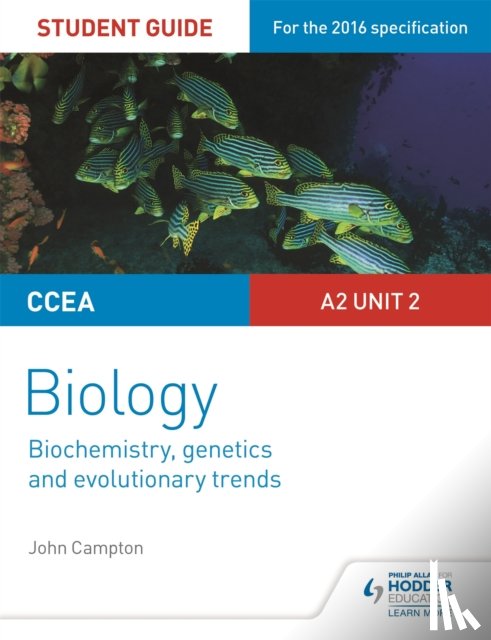 Campton, John - CCEA A2 Unit 2 Biology Student Guide: Biochemistry, Genetics and Evolutionary Trends