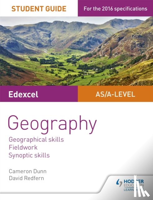 Dunn, Cameron, Redfern, David - Edexcel AS/A-level Geography Student Guide: Geographical skills; Fieldwork; Synoptic skills