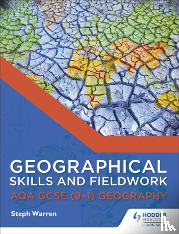 Warren, Steph - Geographical Skills and Fieldwork for AQA GCSE (9–1) Geography
