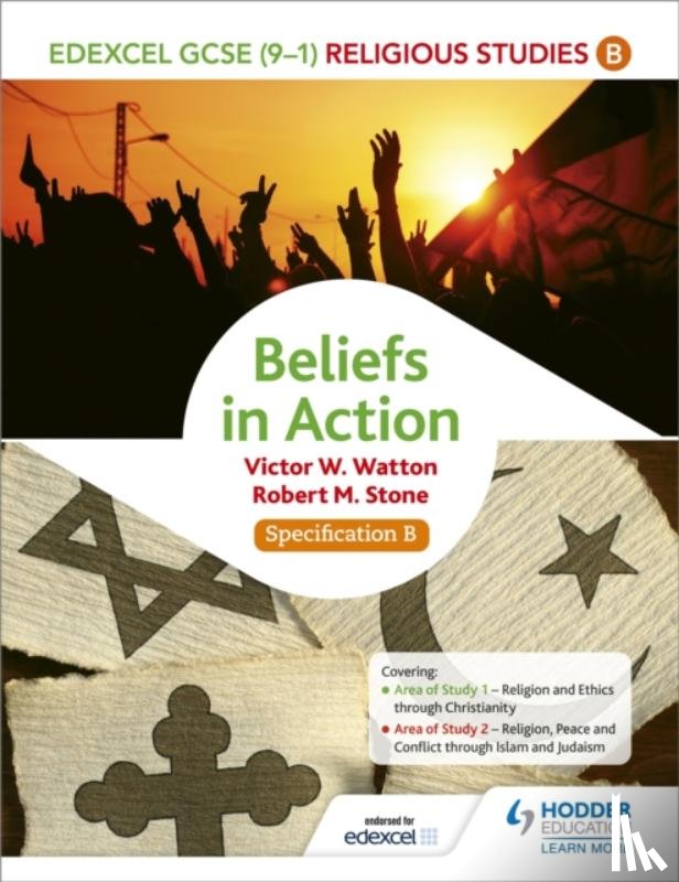 Watton, Victor W., Stone, Robert M. - Edexcel Religious Studies for GCSE (9-1): Beliefs in Action (Specification B)
