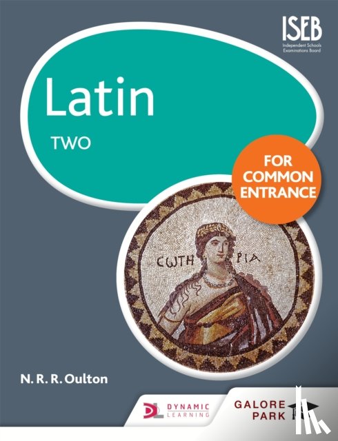 Oulton, N. R. R. - Latin for Common Entrance Two