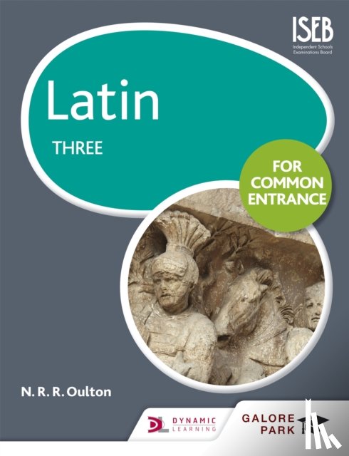 Oulton, N. R. R. - Latin for Common Entrance Three