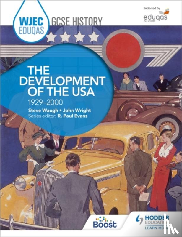 Waugh, Steve, Wright, John - WJEC Eduqas GCSE History: The Development of the USA, 1929-2000