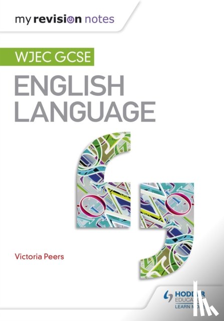 Peers, Victoria - My Revision Notes: WJEC GCSE English Language