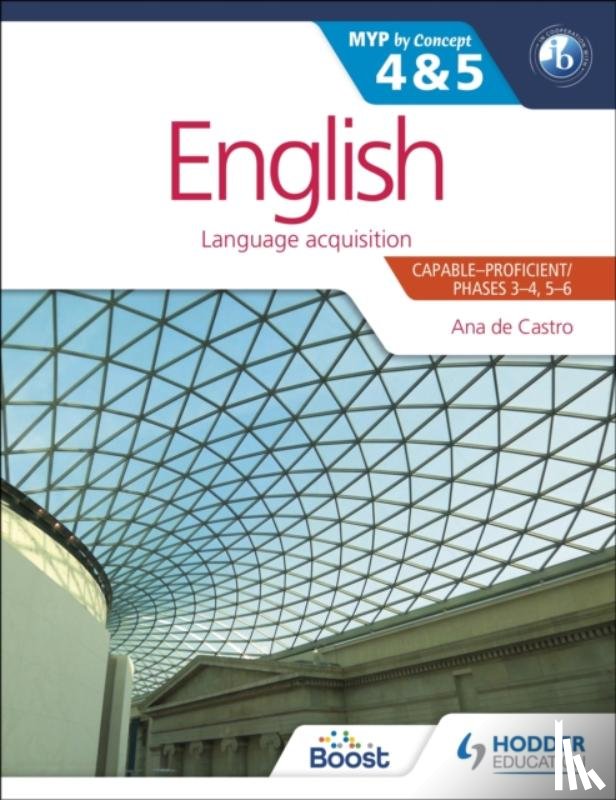 Castro, Ana de - English for the IB MYP 4 & 5 (Capable–Proficient/Phases 3-4, 5-6