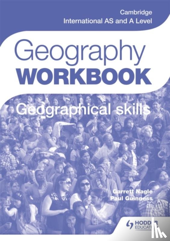Guinness, Paul, Nagle, Garrett - Cambridge International AS and A Level Geography Skills Workbook