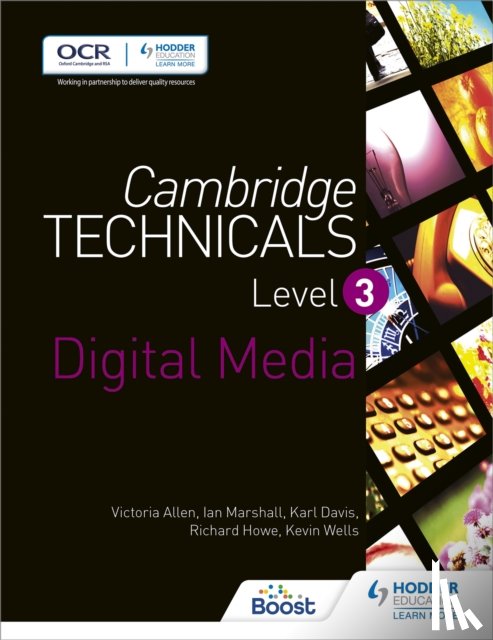 Allen, Victoria, Davis, Karl, Howe, Richard, Marshall, Ian - Cambridge Technicals Level 3 Digital Media