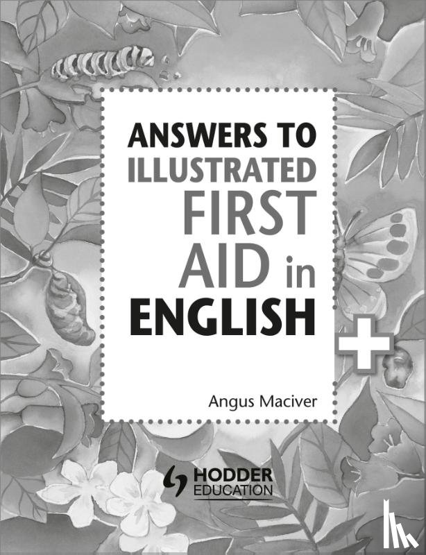 Maciver, Angus - Answers to the Illustrated First Aid in English
