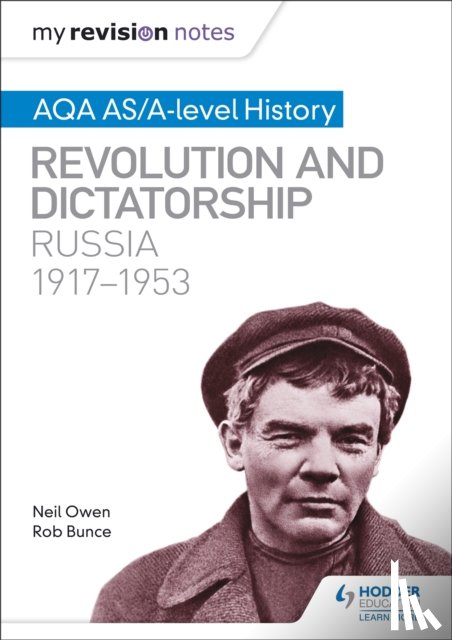Owen, Neil, Bunce, Robin - My Revision Notes: AQA AS/A-level History: Revolution and dictatorship: Russia, 1917–1953