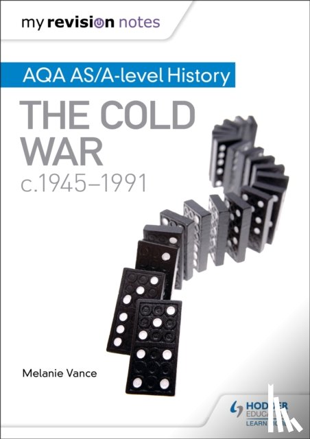 Vance, Melanie - My Revision Notes: AQA AS/A-level History: The Cold War, c1945-1991