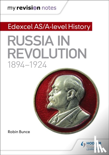 Bunce, Robin - My Revision Notes: Edexcel AS/A-level History: Russia in revolution, 1894-1924