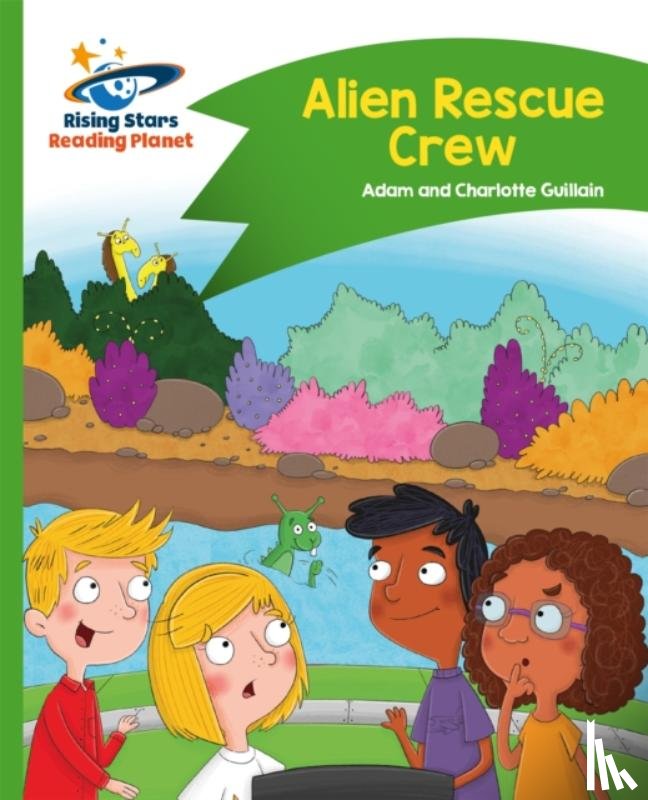 Guillain, Adam, Guillain, Charlotte - Reading Planet - Alien Rescue Crew - Green: Comet Street Kids