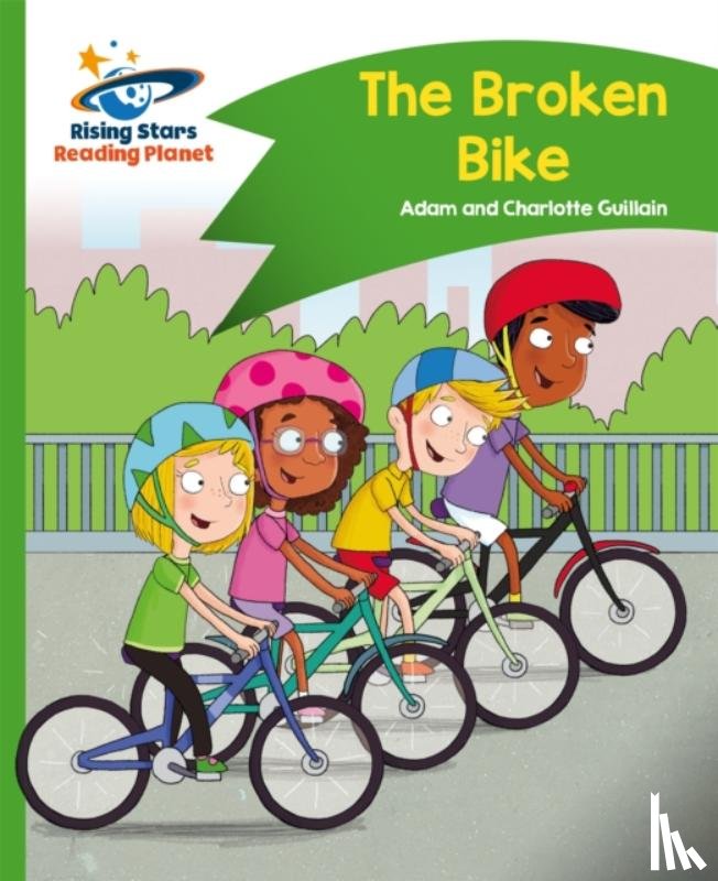 Guillain, Adam, Guillain, Charlotte - Reading Planet - The Broken Bike - Green: Comet Street Kids