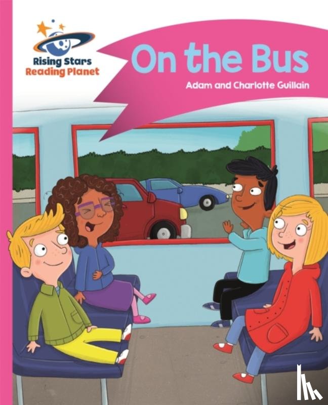 Guillain, Adam, Guillain, Charlotte - Reading Planet - On the Bus - Pink B: Comet Street Kids
