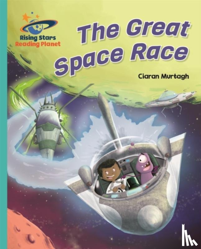 Murtagh, Ciaran - Reading Planet - The Great Space Race - Turquoise: Galaxy