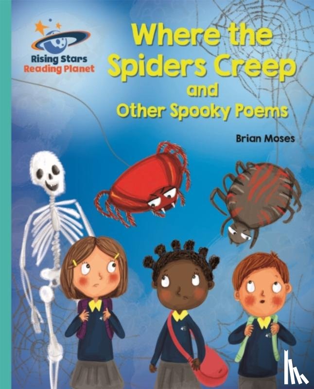 Moses, Brian - Reading Planet - Where the Spiders Creep and Other Spooky Poems - Turquoise: Galaxy
