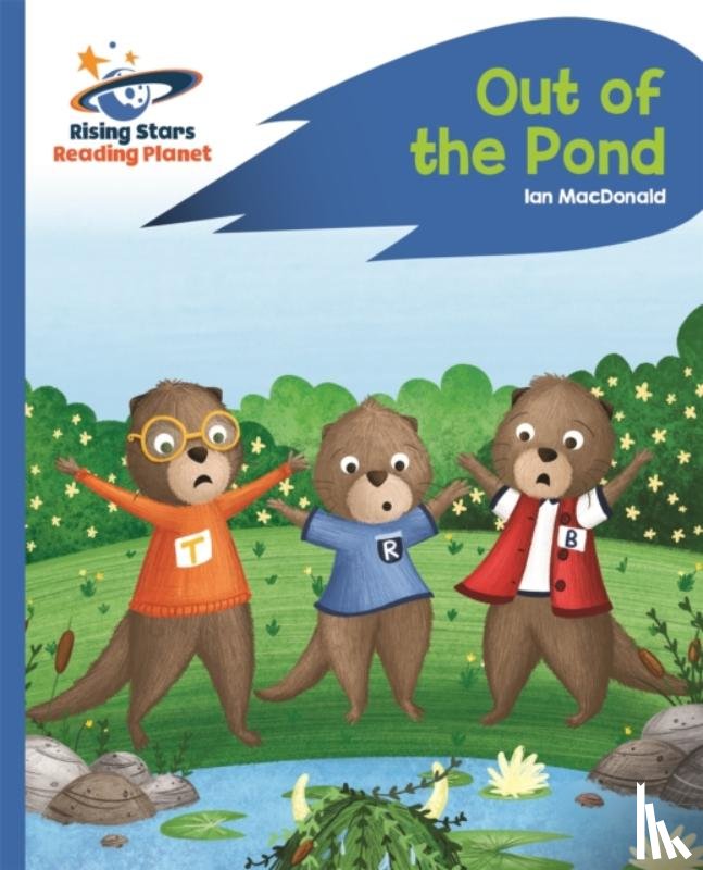 Macdonald, Ian - Reading Planet - Out of the Pond - Blue: Rocket Phonics