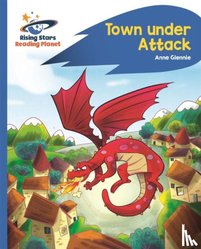 Glennie, Anne - Reading Planet - Town Under Attack - Blue: Rocket Phonics