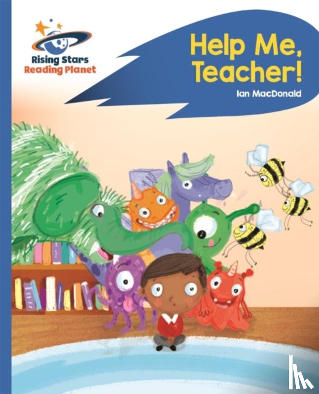 Macdonald, Ian - Reading Planet - Help Me, Teacher! - Blue: Rocket Phonics