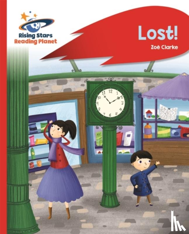Clarke, Zoe - Reading Planet - Lost! - Red B: Rocket Phonics