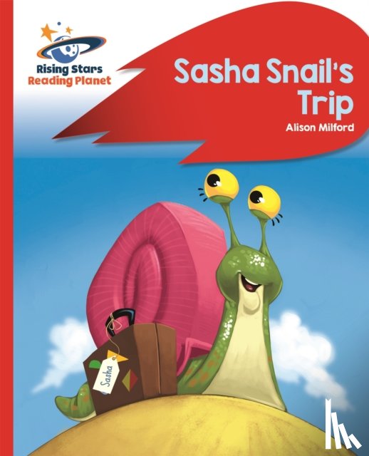 Milford, Alison - Reading Planet - Sasha Snail's Trip - Red B: Rocket Phonics