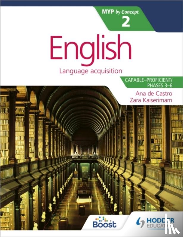 Kaiserimam, Zara, Castro, Ana de, Barrus, Stephanie - English for the IB MYP 2 (Capable–Proficient/Phases 3-4; 5-6): by Concept