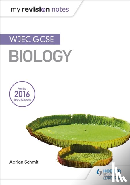 Schmit, Adrian - My Revision Notes: WJEC GCSE Biology