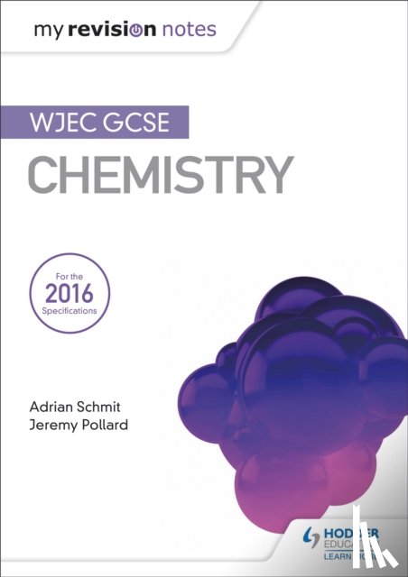 Schmit, Adrian, Pollard, Jeremy - My Revision Notes: WJEC GCSE Chemistry