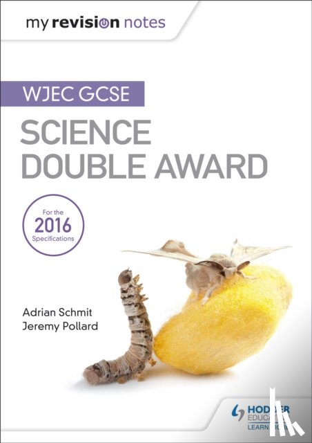 Schmit, Adrian, Pollard, Jeremy - My Revision Notes: WJEC GCSE Science Double Award