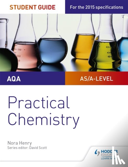 Henry, Nora - AQA A-level Chemistry Student Guide: Practical Chemistry