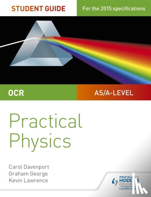 Lawrence, Kevin - OCR A-level Physics Student Guide: Practical Physics