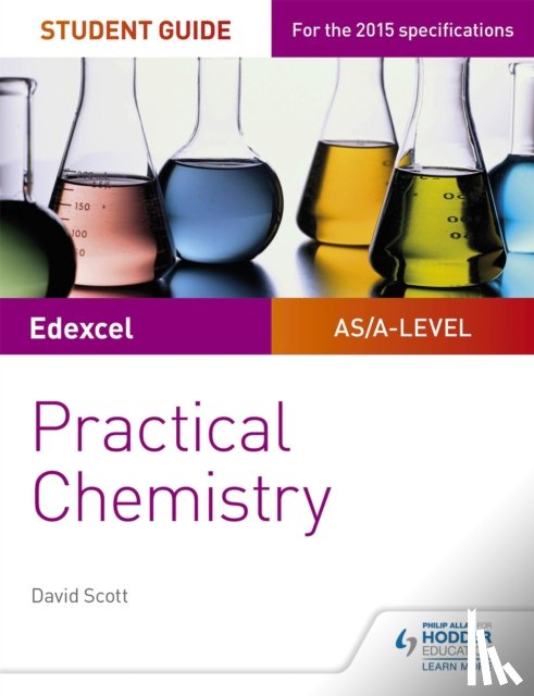 Scott, David - Edexcel A-level Chemistry Student Guide: Practical Chemistry