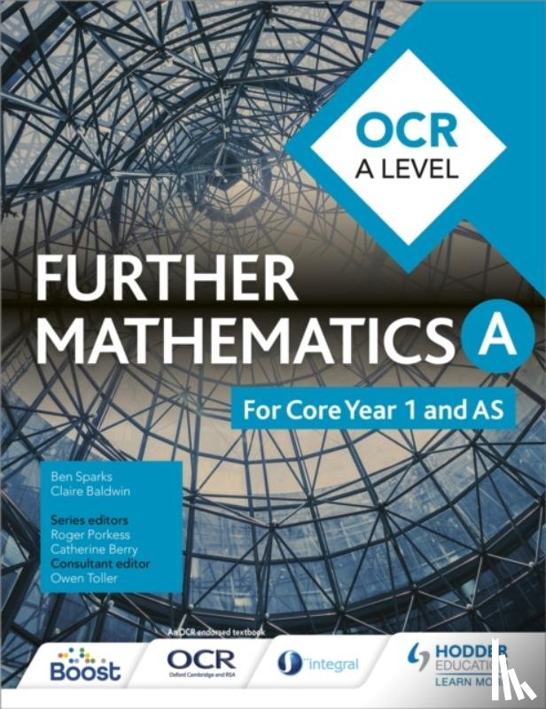 Sparks, Ben, Baldwin, Claire - OCR A Level Further Mathematics Core Year 1 (AS)