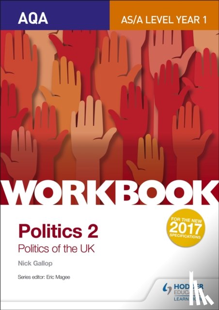 Gallop, Nick - AQA AS/A-level Politics workbook 2: Politics of the UK