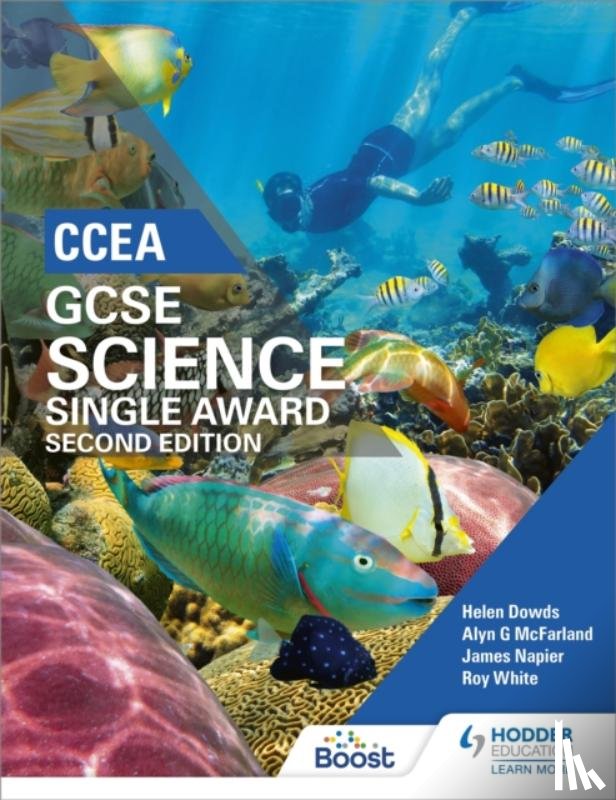 Dowds, Helen, McFarland, Alyn G., Napier, James, White, Roy - CCEA GCSE Single Award Science 2nd Edition