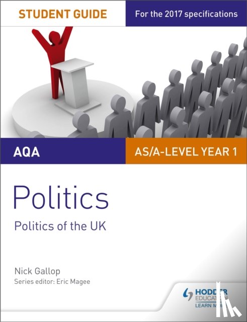Gallop, Nick - AQA AS/A-level Politics Student Guide 2: Politics of the UK