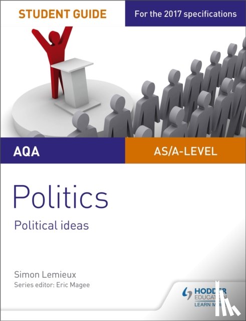Lemieux, Simon - AQA A-level Politics Student Guide 3: Political Ideas