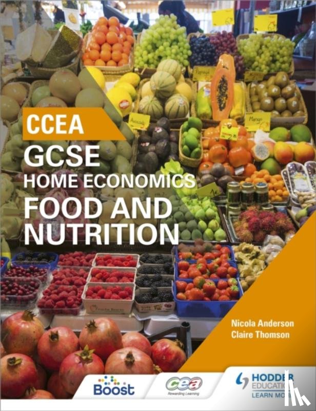 Anderson, Nicola, Thomson, Claire - CCEA GCSE Home Economics: Food and Nutrition