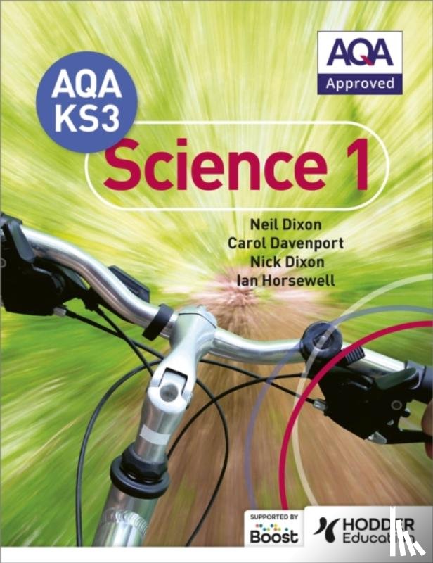 Dixon, Neil, Davenport, Carol, Dixon, Nick, Horsewell, Ian - AQA Key Stage 3 Science Pupil Book 1
