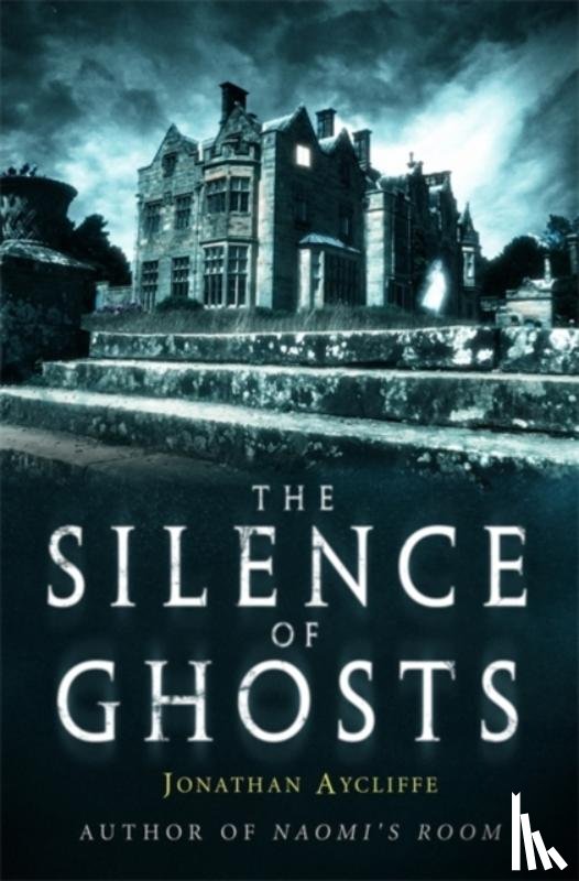 Aycliffe, Jonathan - The Silence of Ghosts