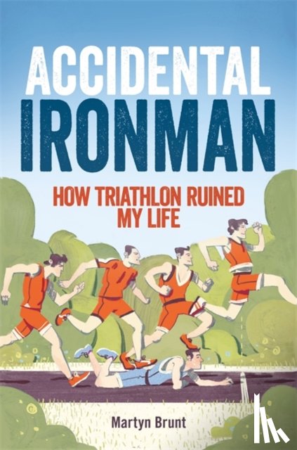 Brunt, Martyn - Accidental Ironman