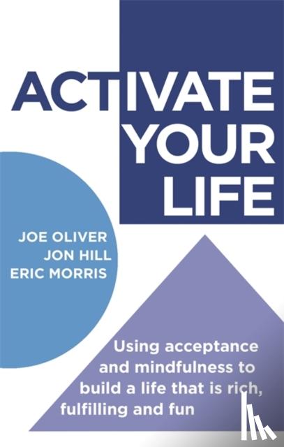Oliver, Joe, Hill, Jon, Morris, Eric - ACTivate Your Life