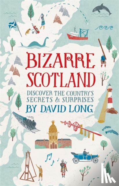 Long, David - Bizarre Scotland
