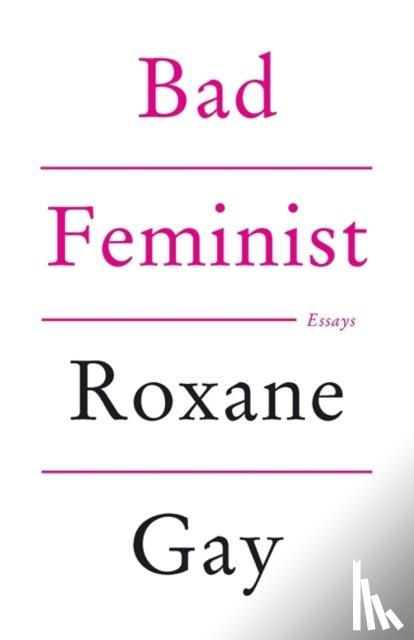 Gay, Roxane - Bad Feminist