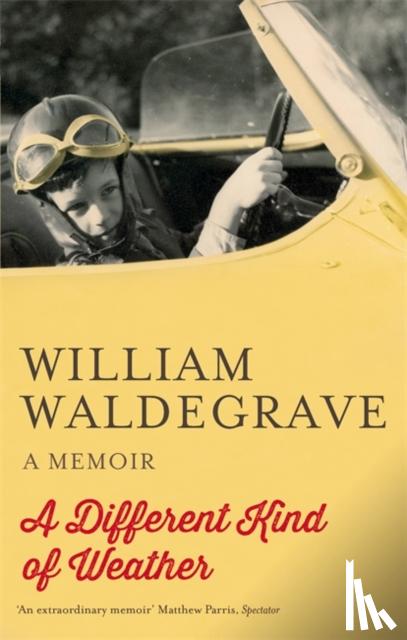 Waldegrave, William - A Different Kind Of Weather
