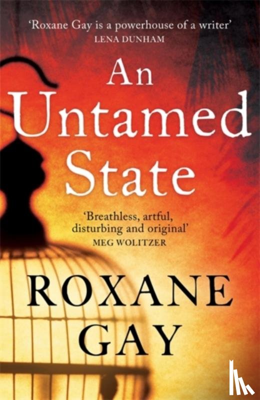 Gay, Roxane - An Untamed State
